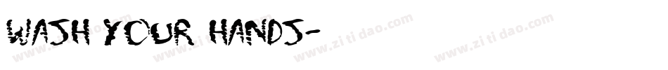WASH YOUR HANDS字体转换